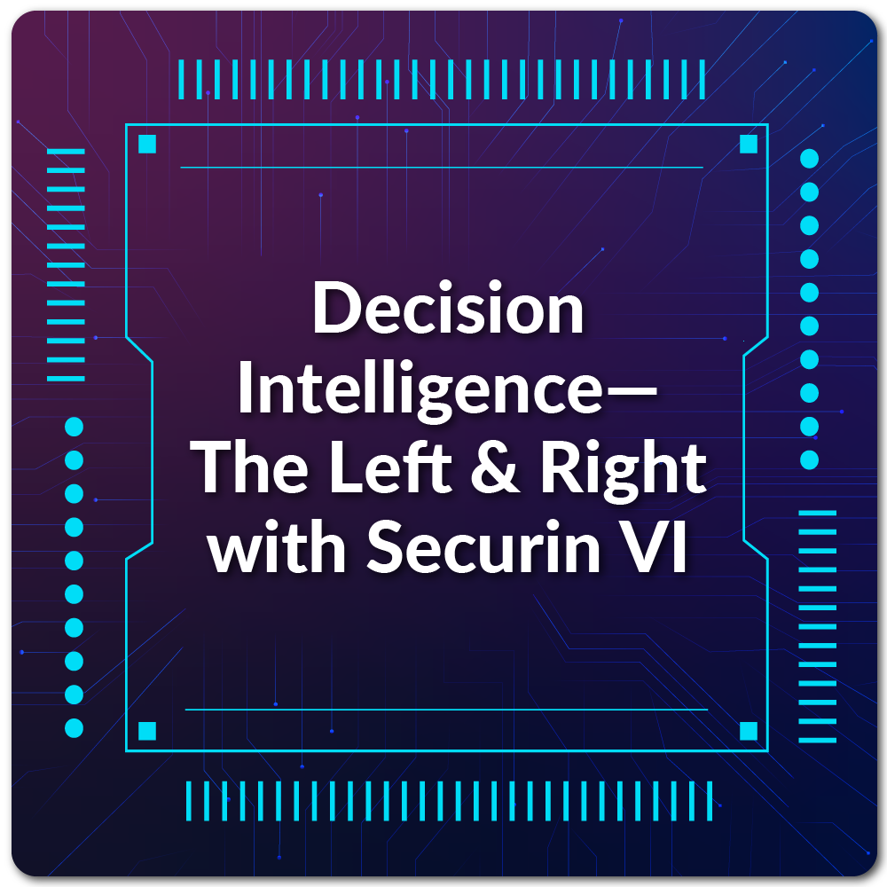 Decision-Intelligence—The-Left-&-Right-with-Securin-VI